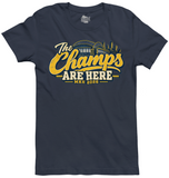 Champs Are Here T-shirt