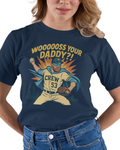 Woos Your Daddy T-shirt | Woodruff 53